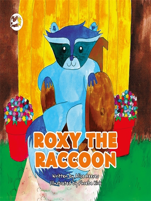 Title details for Roxy the Raccoon by Alice Reeves - Available